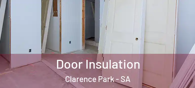  Door Insulation Clarence Park - SA