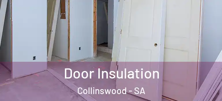  Door Insulation Collinswood - SA