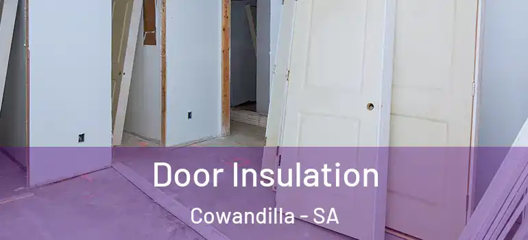  Door Insulation Cowandilla - SA