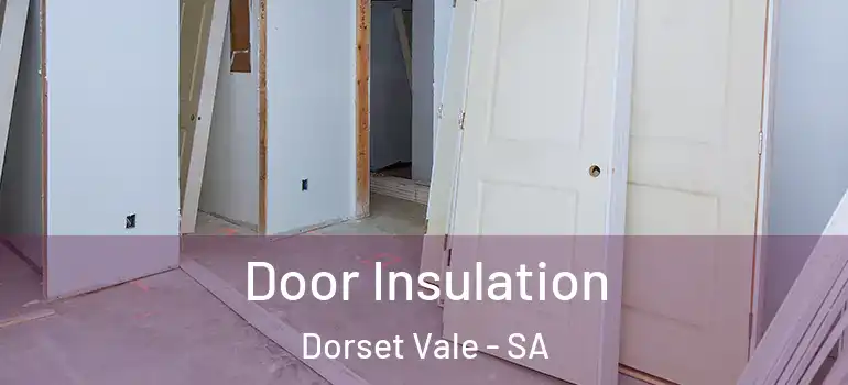Door Insulation Dorset Vale - SA