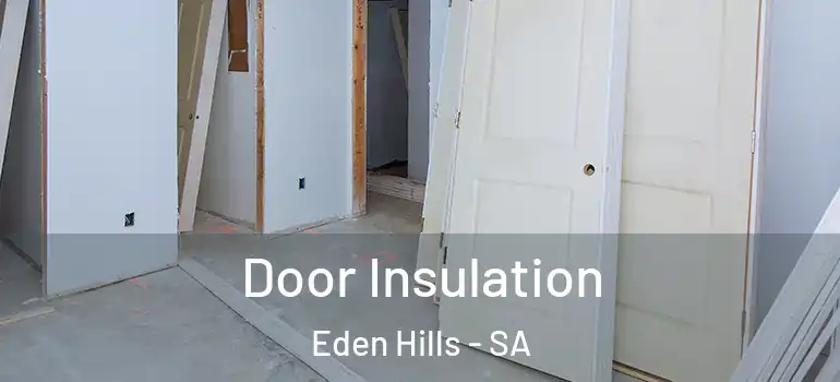 Door Insulation Eden Hills - SA