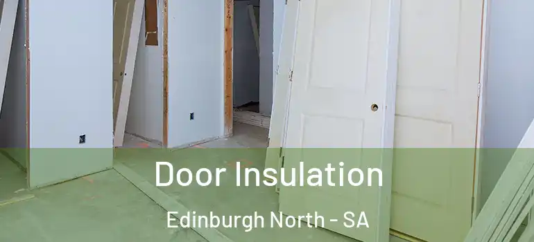 Door Insulation Edinburgh North - SA