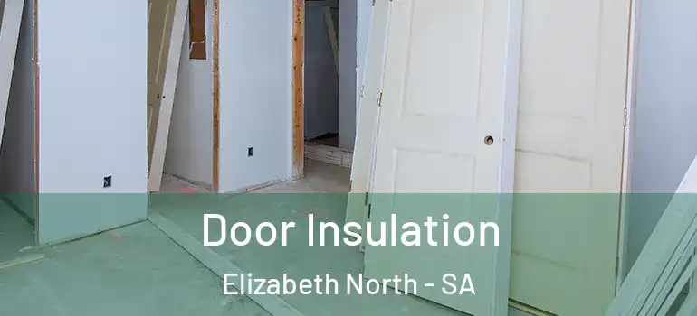  Door Insulation Elizabeth North - SA