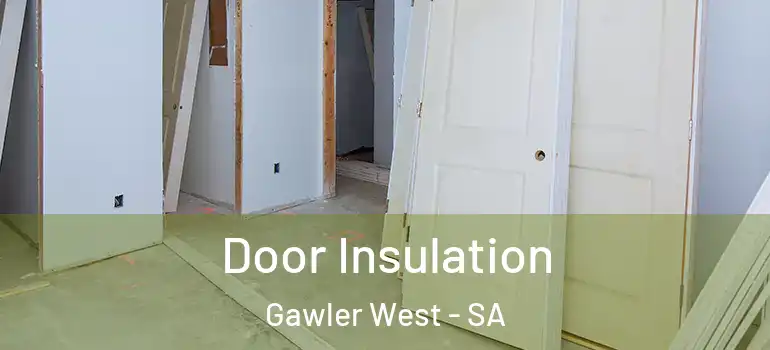  Door Insulation Gawler West - SA