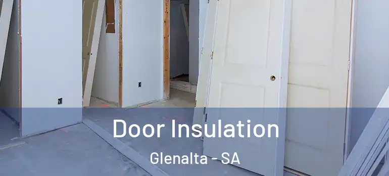 Door Insulation Glenalta - SA