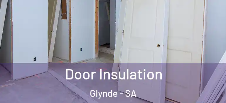 Door Insulation Glynde - SA