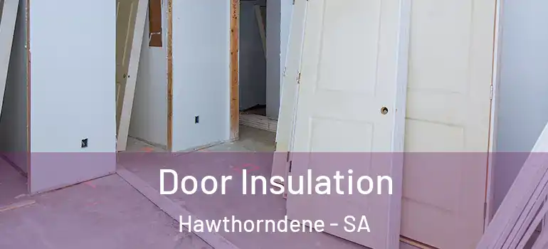 Door Insulation Hawthorndene - SA