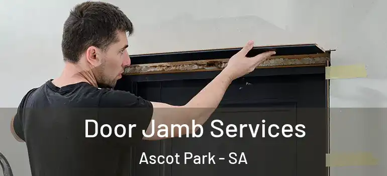 Door Jamb Services Ascot Park - SA