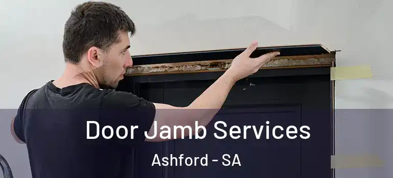 Door Jamb Services Ashford - SA