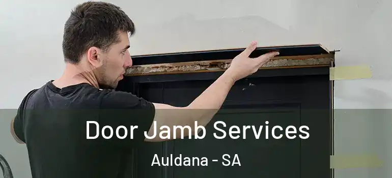 Door Jamb Services Auldana - SA