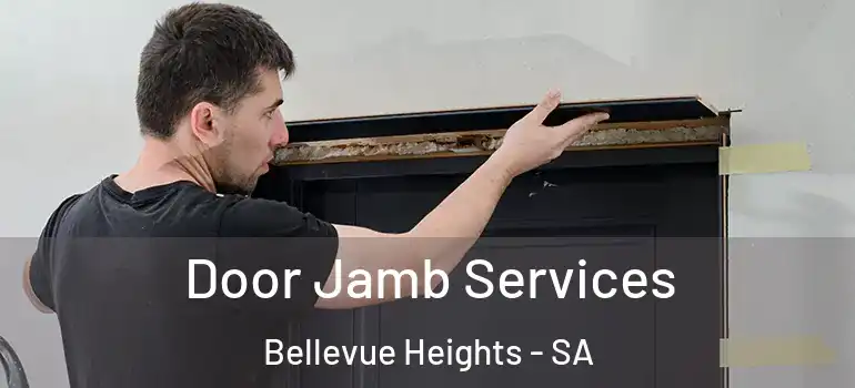Door Jamb Services Bellevue Heights - SA