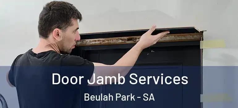 Door Jamb Services Beulah Park - SA