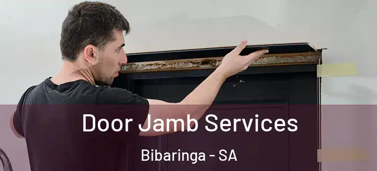 Door Jamb Services Bibaringa - SA