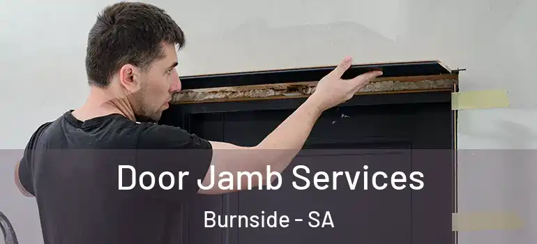 Door Jamb Services Burnside - SA