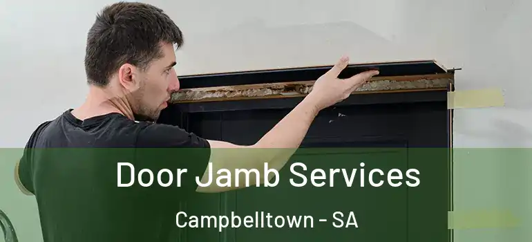 Door Jamb Services Campbelltown - SA