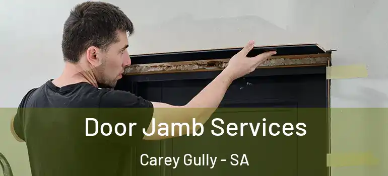 Door Jamb Services Carey Gully - SA