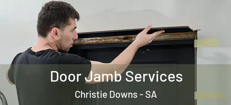 Door Jamb Services Christie Downs - SA