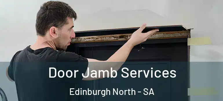  Door Jamb Services Edinburgh North - SA