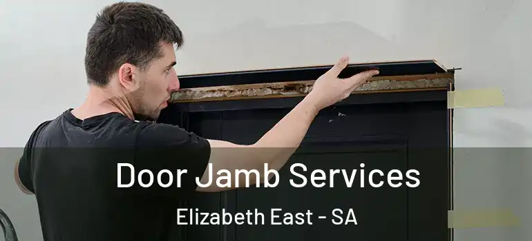  Door Jamb Services Elizabeth East - SA