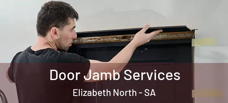 Door Jamb Services Elizabeth North - SA