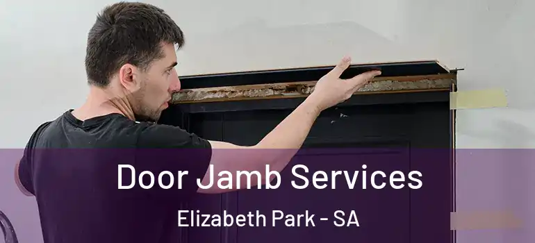 Door Jamb Services Elizabeth Park - SA
