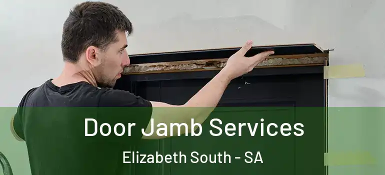  Door Jamb Services Elizabeth South - SA