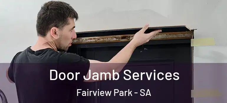 Door Jamb Services Fairview Park - SA