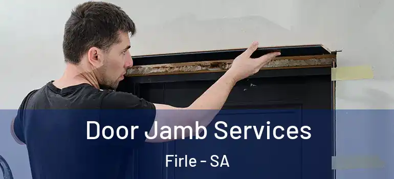 Door Jamb Services Firle - SA