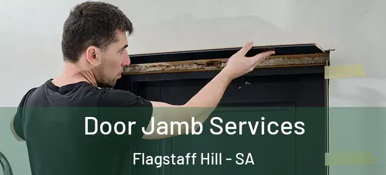 Door Jamb Services Flagstaff Hill - SA
