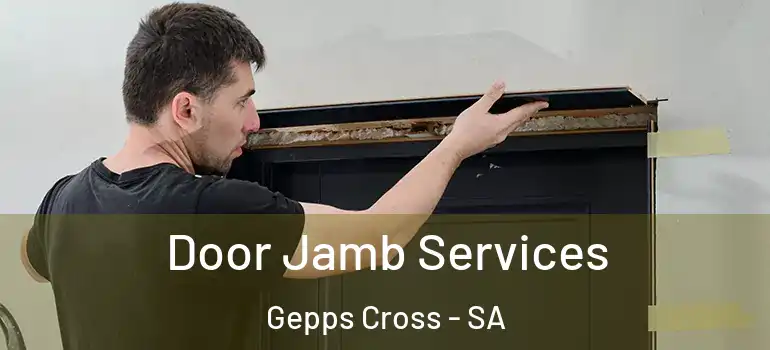  Door Jamb Services Gepps Cross - SA