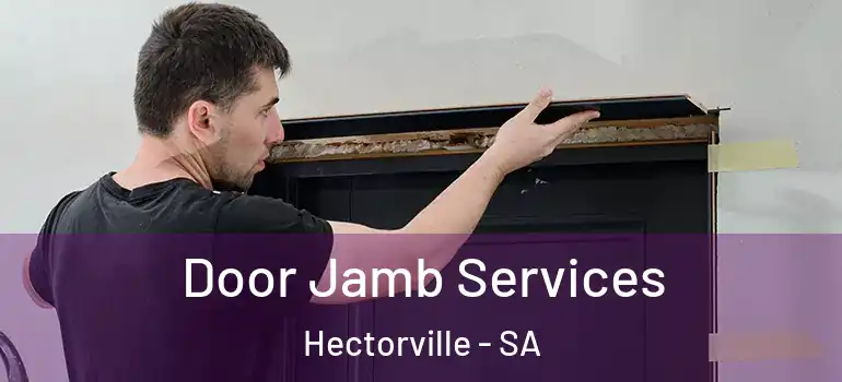 Door Jamb Services Hectorville - SA