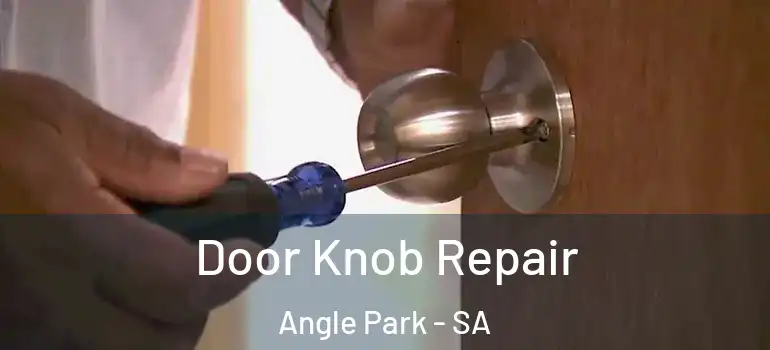Door Knob Repair Angle Park - SA