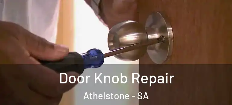 Door Knob Repair Athelstone - SA