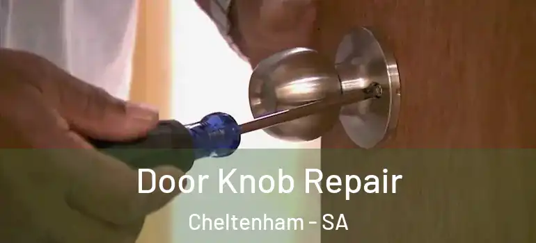  Door Knob Repair Cheltenham - SA