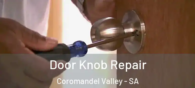  Door Knob Repair Coromandel Valley - SA