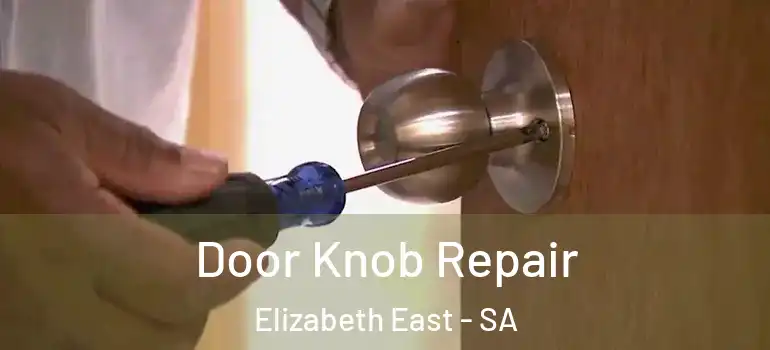  Door Knob Repair Elizabeth East - SA
