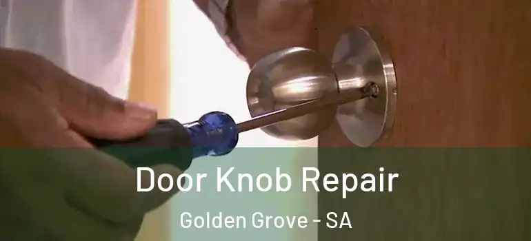  Door Knob Repair Golden Grove - SA