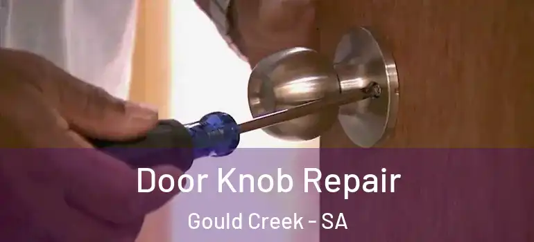  Door Knob Repair Gould Creek - SA