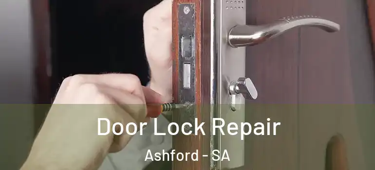  Door Lock Repair Ashford - SA