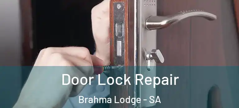 Door Lock Repair Brahma Lodge - SA