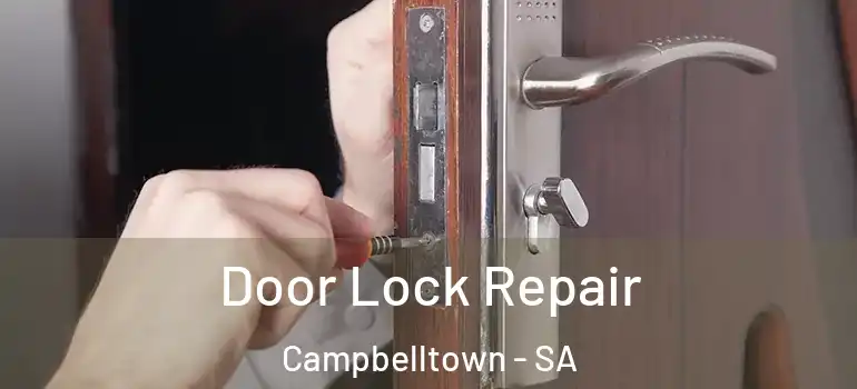 Door Lock Repair Campbelltown - SA