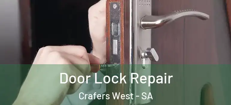  Door Lock Repair Crafers West - SA