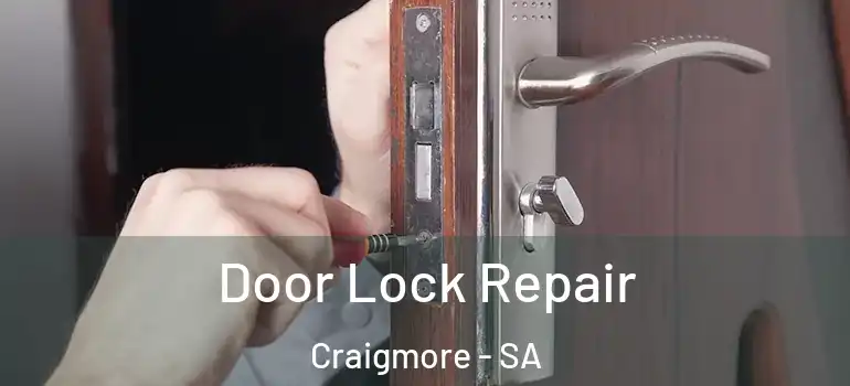 Door Lock Repair Craigmore - SA