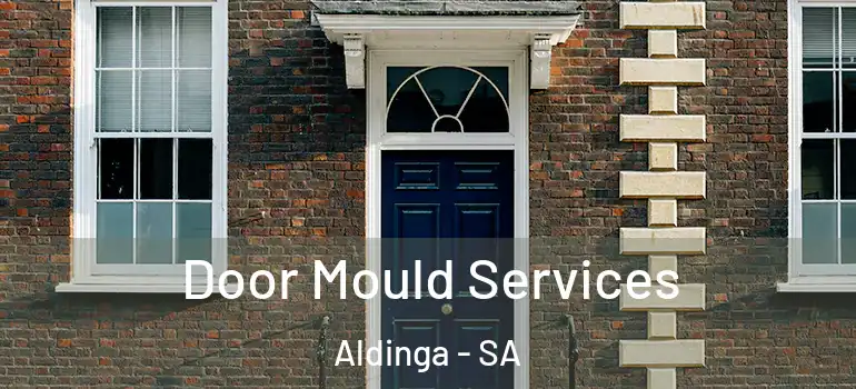 Door Mould Services Aldinga - SA
