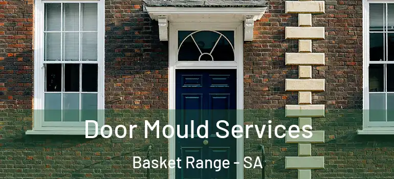  Door Mould Services Basket Range - SA