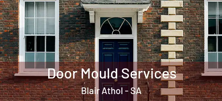 Door Mould Services Blair Athol - SA
