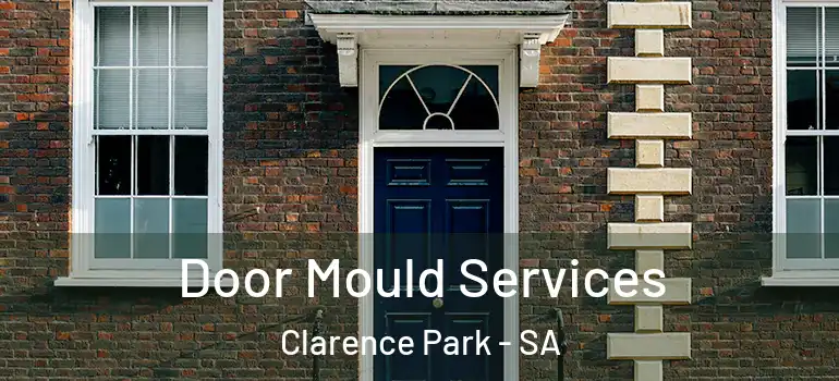 Door Mould Services Clarence Park - SA