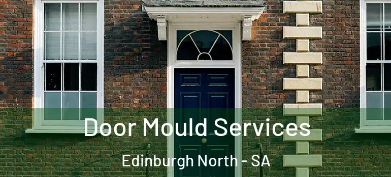 Door Mould Services Edinburgh North - SA