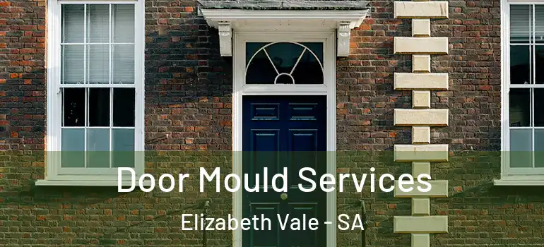  Door Mould Services Elizabeth Vale - SA