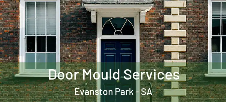  Door Mould Services Evanston Park - SA